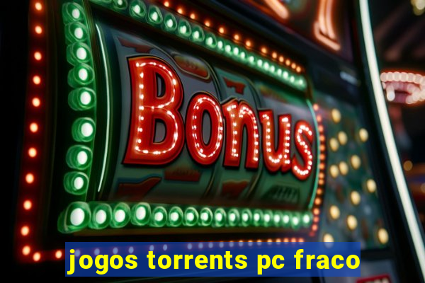 jogos torrents pc fraco